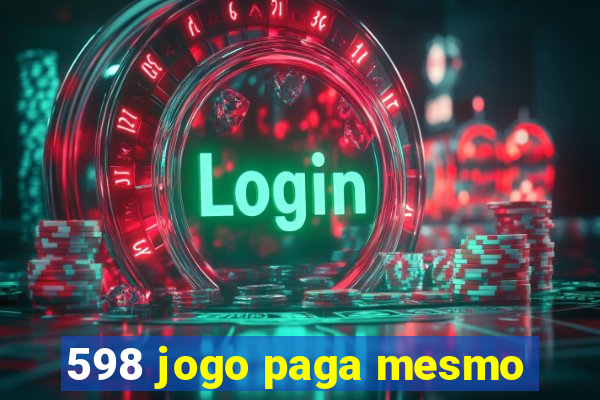 598 jogo paga mesmo